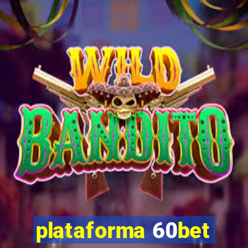 plataforma 60bet